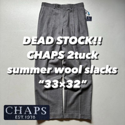 DEAD STOCK!! CHAPS 2tuck summer wool slacks “33×32” デッドストック 90年代 2000年代 チャップス 2タックスラックス サマーウール | Vintage.City 古着屋、古着コーデ情報を発信